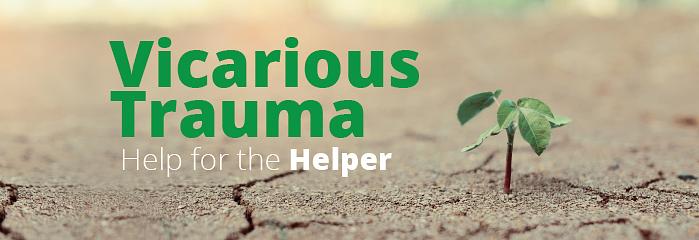 Vicarious Trauma: Help for the Helper - 2 November hero image